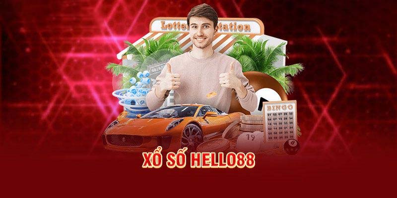 Tìm hiểu đôi nét về sảnh xổ số Hello88